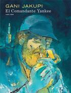 Couverture du livre « El commandante Yankee » de Gani Jakupi aux éditions Dupuis