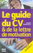 Couverture du livre « Le guide du CV, de la lettre de motivation (édition 2008) » de Isabelle Wackenheim aux éditions Prat