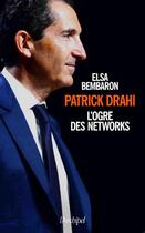 Couverture du livre « Patrick Drahi ; l'ogre des networks » de Elsa Bembaron aux éditions Archipel