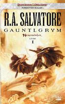 Couverture du livre « Les Royaumes Oubliés - Neverwinter Tome 1 : Gauntlgrym » de R. A. Salvatore aux éditions Bragelonne