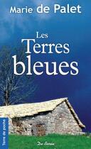 Couverture du livre « Les terres bleues » de Marie De Palet aux éditions De Boree