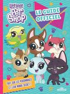 Couverture du livre « Littlest PetShop ; le guide officiel » de  aux éditions Les Livres Du Dragon D'or