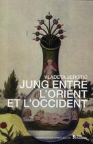 Couverture du livre « Jung entre l'Orient et l'Occident » de Vladeta Jerotic aux éditions L'age D'homme