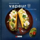 Couverture du livre « Vapeur gourmande » de Philippe Gollino aux éditions Les Editions Culinaires