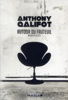 Couverture du livre « Autour du fauteuil » de Anthony Galifot aux éditions L'atalante