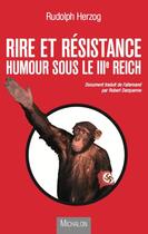 Couverture du livre « Rire et résistance ; humour sous le IIIe Reich » de Rudolph Herzog aux éditions Michalon