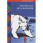 Couverture du livre « Contes inuit de la banquise » de Jacques Pasquet aux éditions D'orbestier