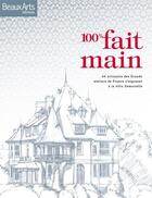 Couverture du livre « 100% fait main ; 44 artisans des grands ateliers de France s'exposent à la villa Demoiselle » de  aux éditions Beaux Arts Editions