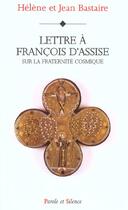 Couverture du livre « Lettre a francois d'assise sur l ecologie chretienne » de Jean Bastaire aux éditions Parole Et Silence