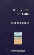 Couverture du livre « Je reviens de loin » de Claudine Galea aux éditions Espaces 34