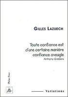 Couverture du livre « Toute confiance est d'une certaine manière confiance aveugle » de Gilles Lazuech aux éditions Pleins Feux