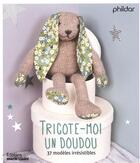 Couverture du livre « Tricote-moi un doudou ; 37 modèles irrésistibles » de  aux éditions Marie-claire
