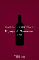 Couverture du livre « Voyage à Bordeaux ; 1989 » de Jean-Paul Kauffmann aux éditions Des Equateurs