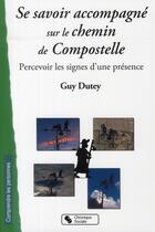 Couverture du livre « Se savoir accompagner sur le chemin de Compostelle » de Guy Dutey aux éditions Chronique Sociale