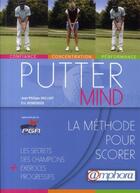 Couverture du livre « Putter Mind ; la méthode pour scorer » de Jean-Philippe Vaillant et Eric Hemberger aux éditions Amphora