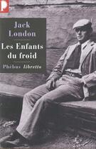 Couverture du livre « Les enfants du froid » de Jack London aux éditions Libretto