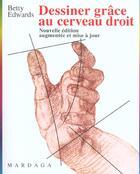 Couverture du livre « Dessiner grâce au cerveau droit » de Betty Edwards aux éditions Mardaga Pierre