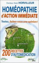 Couverture du livre « Testez l'homéopathie, action immédiate » de Alain Horvilleur aux éditions Testez Editions