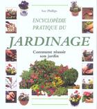 Couverture du livre « Encyclopedie pratique du jardinage ; comment reussir son jardin ? » de Sue Phillips aux éditions Soline