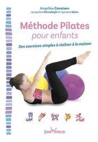 Couverture du livre « Méthode pilates pour enfants ; des exercices simples à réaliser à la maison » de Angelika Constam et Jacqueline Misradeghi et Sylviane Maire aux éditions Jouvence