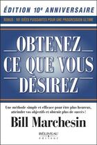 Couverture du livre « Obtenez ce que vous désirez » de Bill Marchesin aux éditions Beliveau