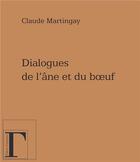 Couverture du livre « Dialogues de l'âne et du boeuf » de Claude Martingay aux éditions Gregoriennes