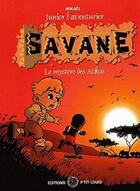 Couverture du livre « Junior l'aventurier T.1 ; savane, le mystère des Atikas » de Mikael aux éditions P'tit Louis