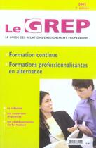 Couverture du livre « Le grep ; formation continue, formations professionalisantes en alternance (édition 2005) » de  aux éditions Hobsons