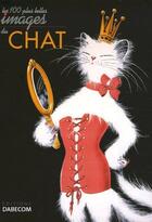 Couverture du livre « Les 100 plus belles images du chat » de Daniel Bordet aux éditions Dabecom