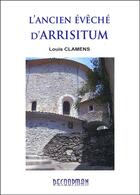 Couverture du livre « L'ancien évêché d'Arrisitum » de Louis Clamens aux éditions Decoopman