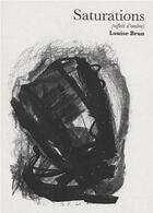 Couverture du livre « Saturations (reflets d'ombre) » de Louise Brun aux éditions Xerographes