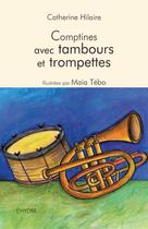 Couverture du livre « Comptines avec tambours et trompettes » de Catherine Hilaire et Maia Tebo aux éditions L'hydre