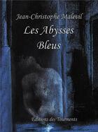 Couverture du livre « Les abysses bleus » de Jean-Christophe Malevil aux éditions Editions Des Tourments