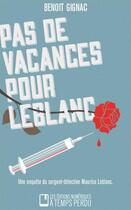 Couverture du livre « Pas de vacances pour Leblanc » de Benoit Gignac aux éditions Editions A Temps Perdu