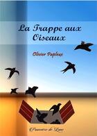 Couverture du livre « La trappe aux oiseaux » de Olivier Papleux aux éditions Poussiere De Lune