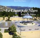 Couverture du livre « Le Champ de Mars ; Terrasse de Valence » de Bernard-Marie Despesse aux éditions Memoire De La Drome