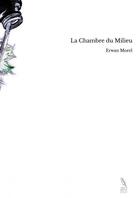 Couverture du livre « La Chambre du Milieu » de Erwan Morel aux éditions Thebookedition.com