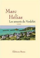 Couverture du livre « Les amants du Verdelet » de Marc Helias aux éditions Editions Brava