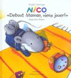 Couverture du livre « Nico debout maman, viens jouer! » de Weninger/Roehe aux éditions Nord-sud