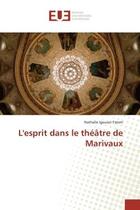 Couverture du livre « L'esprit dans le théâtre de Marivaux » de Nathalie Igouazi-Tatem aux éditions Editions Universitaires Europeennes