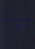 Couverture du livre « Bryan adams exposed » de Bryan Adams aux éditions Steidl