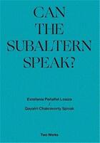 Couverture du livre « Two works series vol.1: can the subaltern speak ? » de  aux éditions Walther Konig