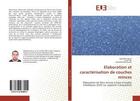 Couverture du livre « Elaboration et caractérisation de couches minces : Elaboration de films minces à base d'oxydes métalliques (ZnO) sur supports transparents » de Abdellah Henni aux éditions Editions Universitaires Europeennes