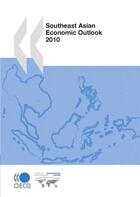 Couverture du livre « Southeast asian economic outlook 2010 » de  aux éditions Oecd