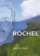 Couverture du livre « Rochel » de Jean-Pierre Boyer aux éditions Bookelis