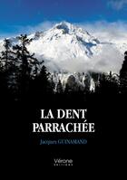 Couverture du livre « La dent parrachée » de Jacques Guinamand aux éditions Verone