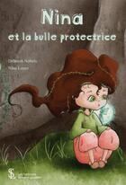 Couverture du livre « Nina et la bulle protectrice » de Nobels/Lopez aux éditions Sydney Laurent