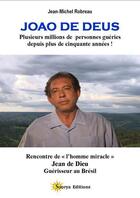 Couverture du livre « Joao de Deus ; plusieurs millions de personnes guéries depuis plus de 50 années » de Jean-Michel Robreau aux éditions Soorya
