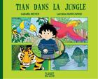 Couverture du livre « Tian dans la jungle » de Isabelle Meyer et Lorraine Marchand aux éditions Le Pont Du Vent