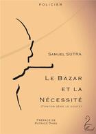 Couverture du livre « Le bazar et la nécessité (tonton sème le doute) » de Samuel Sutra aux éditions Flamant Noir